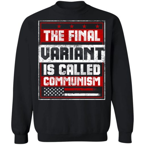 The Final Variant Is Called Communism T-Shirts, Hoodies, Sweater - Image 5