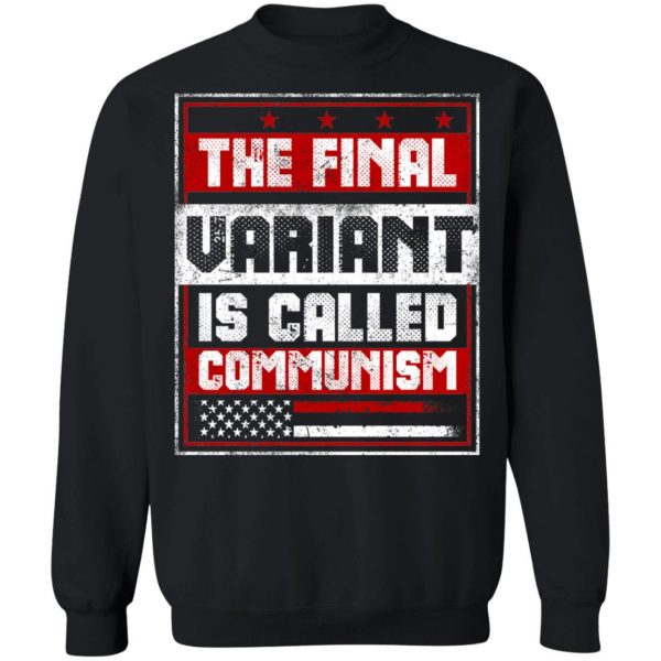 The Final Variant Is Called Communism T-Shirts, Hoodies, Sweater Apparel 7