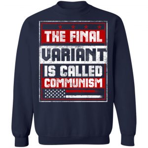 The Final Variant Is Called Communism T-Shirts, Hoodies, Sweater 17
