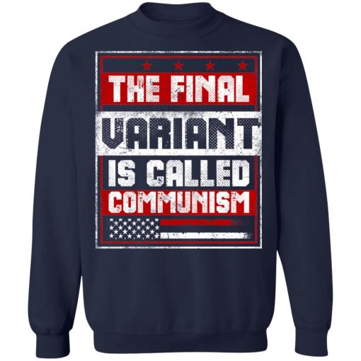 The Final Variant Is Called Communism T-Shirts, Hoodies, Sweater - Image 6