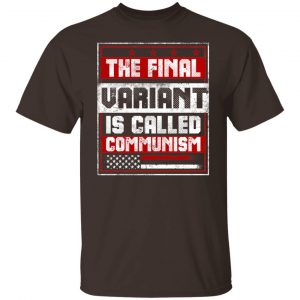 The Final Variant Is Called Communism T-Shirts, Hoodies, Sweater 19