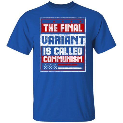 The Final Variant Is Called Communism T-Shirts, Hoodies, Sweater - Image 10