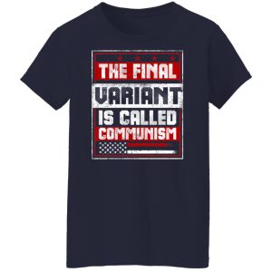 The Final Variant Is Called Communism T-Shirts, Hoodies, Sweater 23