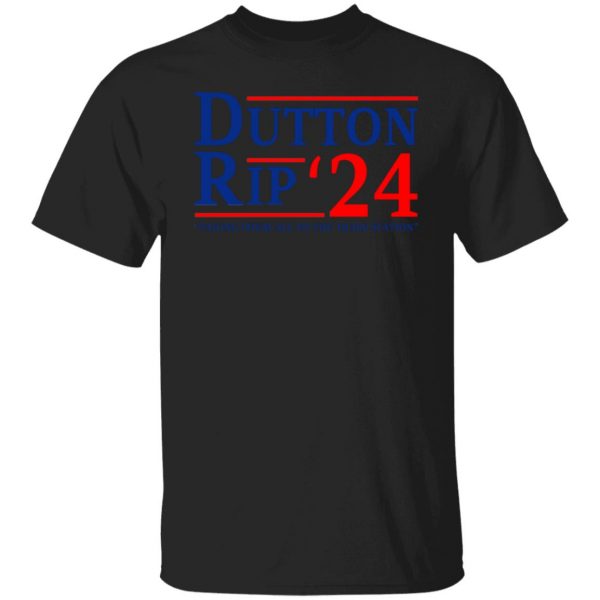 Dutton Rip 2024 Taking Them All To The Train Station T-Shirts, Hoodies, Sweater Apparel 9