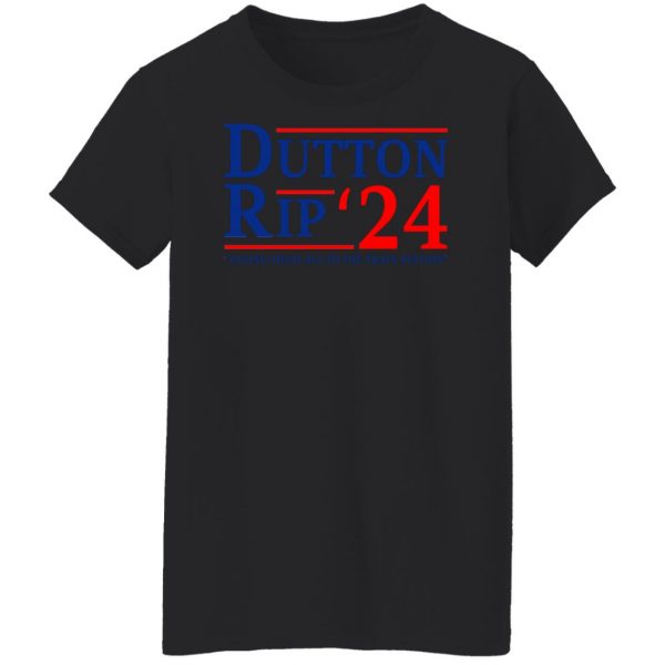 Dutton Rip 2024 Taking Them All To The Train Station T-Shirts, Hoodies, Sweater Apparel 13