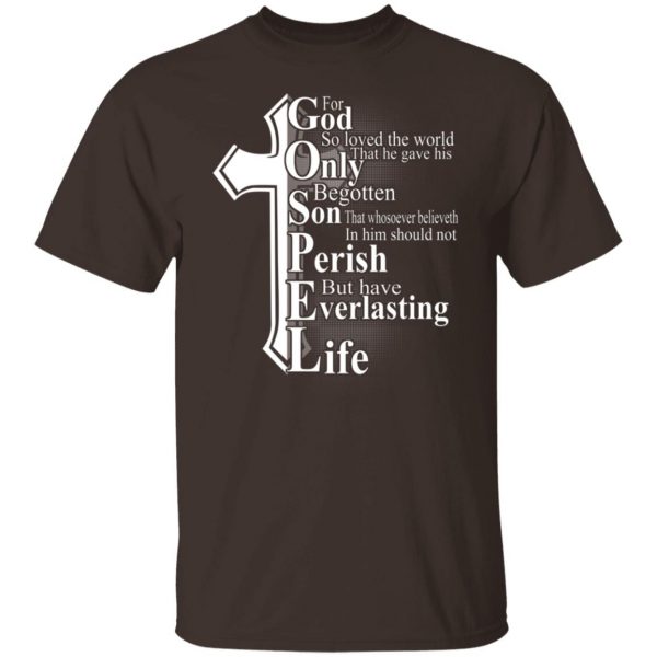 For God So Loved The World That He Gave T-Shirts, Hoodies, Sweater Apparel 10