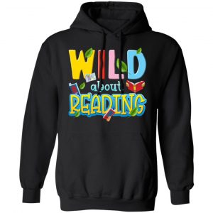 Wild About Reading Book Lover Reader T-Shirts, Hoodies, Sweater Apparel