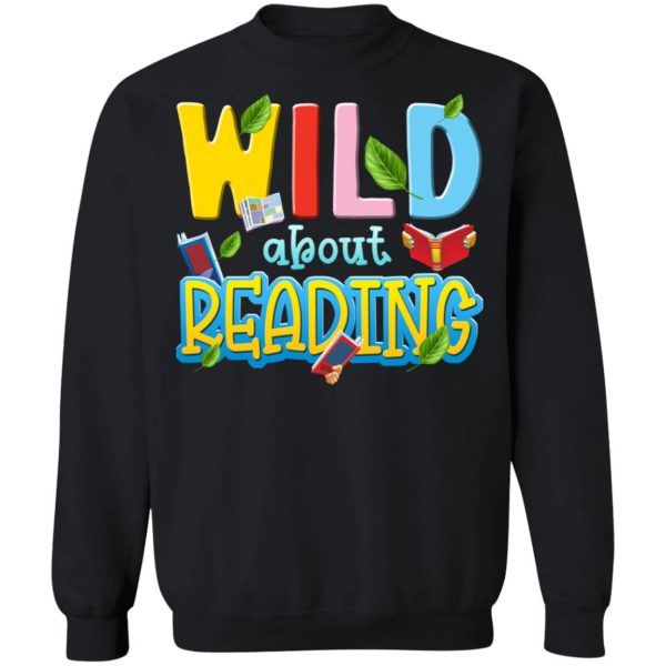 Wild About Reading Book Lover Reader T-Shirts, Hoodies, Sweater Apparel 7