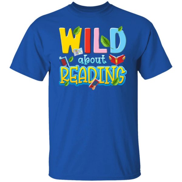 Wild About Reading Book Lover Reader T-Shirts, Hoodies, Sweater Apparel 12