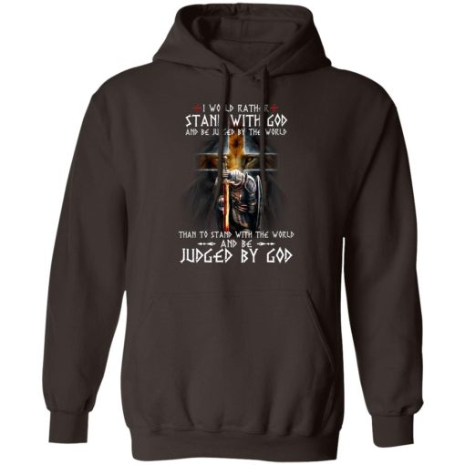 I Would Rather Stand With God And Be Judged By The World Than To Stand With The World And Be Juged By God T-Shirts, Hoodies, Sweater - Image 3