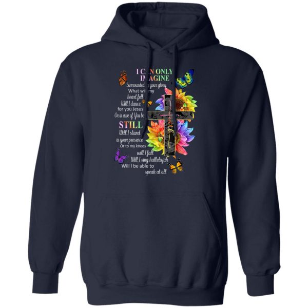 I Can Only Imagine Surrounded By Your Glory What Will My Heart Fell T-Shirts, Hoodies, Sweater Apparel 4