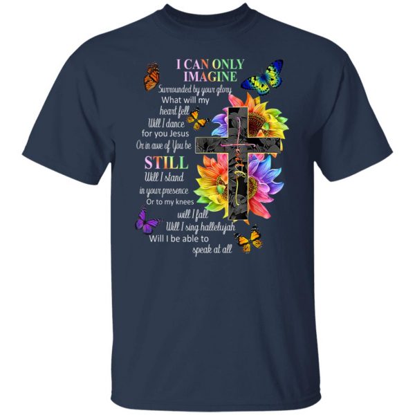 I Can Only Imagine Surrounded By Your Glory What Will My Heart Fell T-Shirts, Hoodies, Sweater Apparel 11