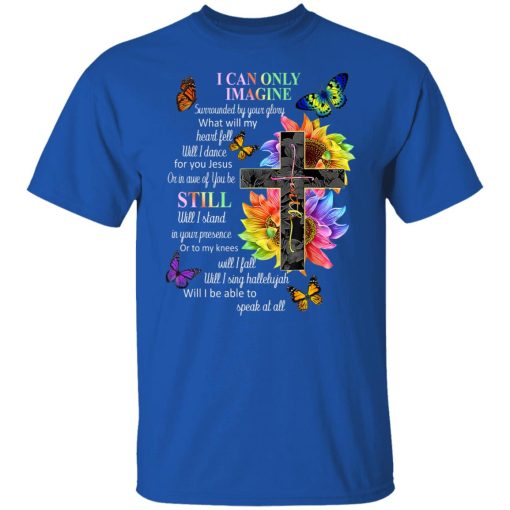 I Can Only Imagine Surrounded By Your Glory What Will My Heart Fell T-Shirts, Hoodies, Sweater - Image 10