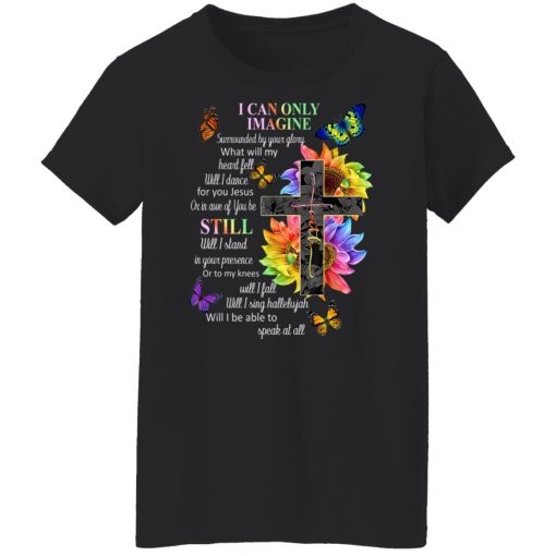 I Can Only Imagine Surrounded By Your Glory What Will My Heart Fell T-Shirts, Hoodies, Sweater - Image 11