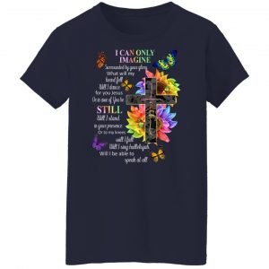 I Can Only Imagine Surrounded By Your Glory What Will My Heart Fell T-Shirts, Hoodies, Sweater 23