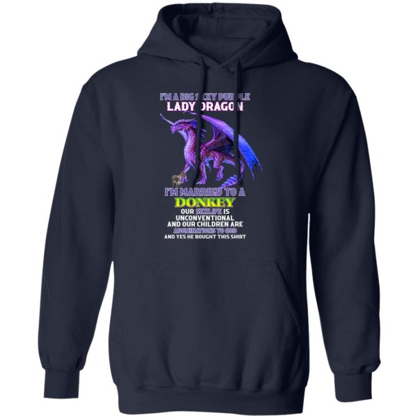 I’m A Big Sexy Purple Lady Dragon I’m Married To A Donkey T-Shirts, Hoodies, Sweater Apparel 4