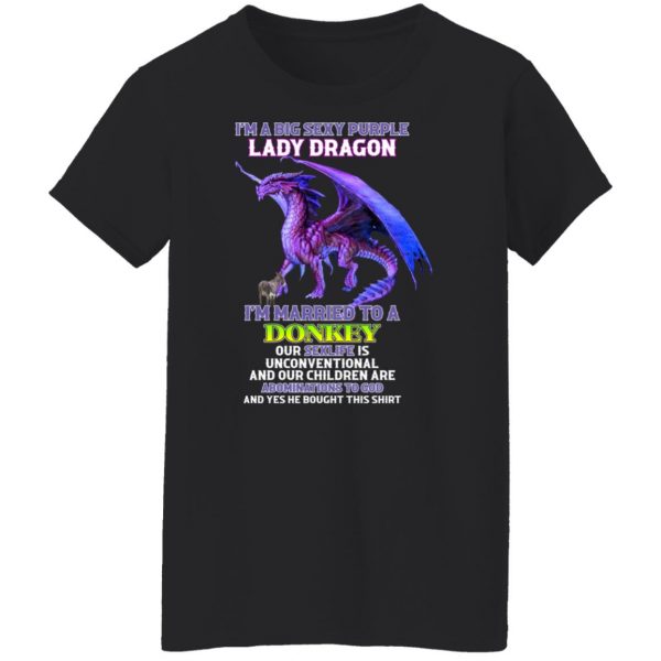 I’m A Big Sexy Purple Lady Dragon I’m Married To A Donkey T-Shirts, Hoodies, Sweater Apparel 13