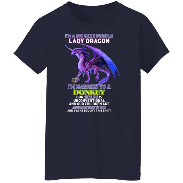 I’m A Big Sexy Purple Lady Dragon I’m Married To A Donkey T-Shirts, Hoodies, Sweater Apparel 14
