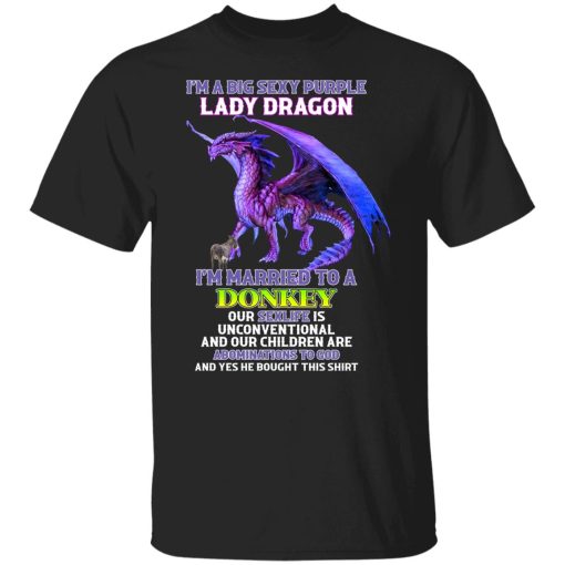 I'm A Big Sexy Purple Lady Dragon I'm Married To A Donkey T-Shirts, Hoodies, Sweater - Image 3