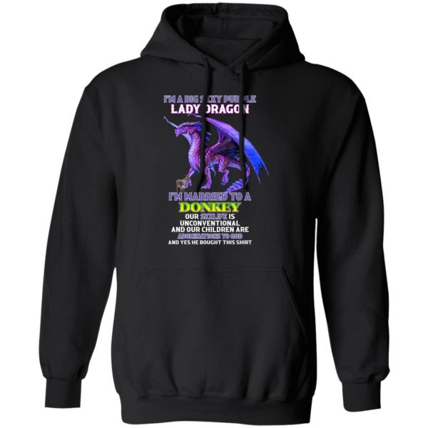 I’m A Big Sexy Purple Lady Dragon I’m Married To A Donkey T-Shirts, Hoodies, Sweater Apparel 3