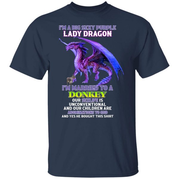 I’m A Big Sexy Purple Lady Dragon I’m Married To A Donkey T-Shirts, Hoodies, Sweater Apparel 11