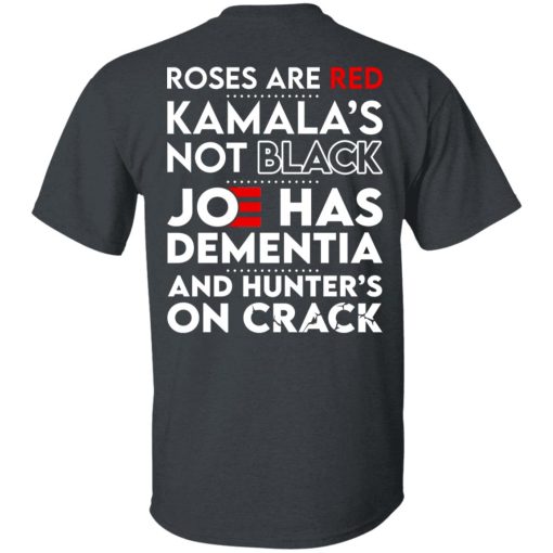 Let's Go Brandon Roses Are Are Kamala's Not Black Joe Has Dementia And Hunter's On Crack T-Shirts, Hoodies, Sweater 12