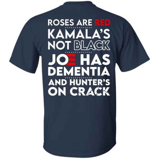 Let's Go Brandon Roses Are Are Kamala's Not Black Joe Has Dementia And Hunter's On Crack T-Shirts, Hoodies, Sweater 14