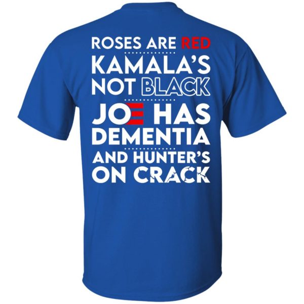 Let’s Go Brandon Roses Are Are Kamala’s Not Black Joe Has Dementia And Hunter’s On Crack T-Shirts, Hoodies, Sweater Apparel 18