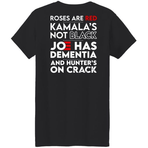 Let's Go Brandon Roses Are Are Kamala's Not Black Joe Has Dementia And Hunter's On Crack T-Shirts, Hoodies, Sweater 18