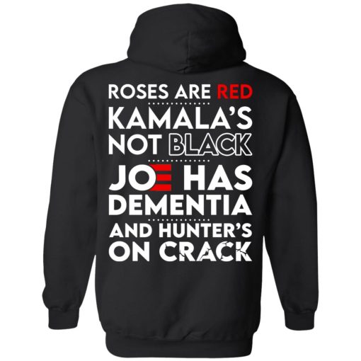 Let's Go Brandon Roses Are Are Kamala's Not Black Joe Has Dementia And Hunter's On Crack T-Shirts, Hoodies, Sweater 2