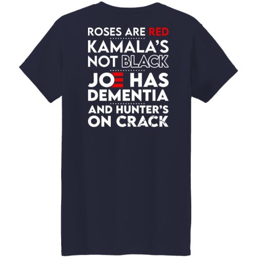 Let's Go Brandon Roses Are Are Kamala's Not Black Joe Has Dementia And Hunter's On Crack T-Shirts, Hoodies, Sweater 22