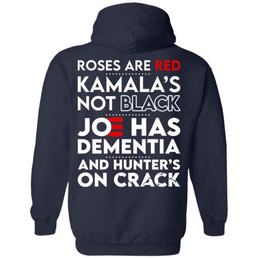 Let's Go Brandon Roses Are Are Kamala's Not Black Joe Has Dementia And Hunter's On Crack T-Shirts, Hoodies, Sweater 4