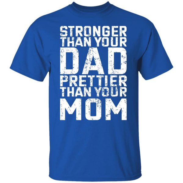Robert Oberst Stronger Than Your Dad Prettier Than Your Mom T-Shirts, Hoodies, Sweater Apparel 12