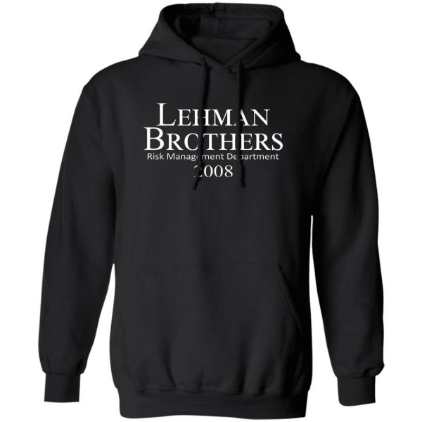 Lehman Brothers Risk Management Department 2008 T-Shirts, Hoodies, Sweater Apparel 3