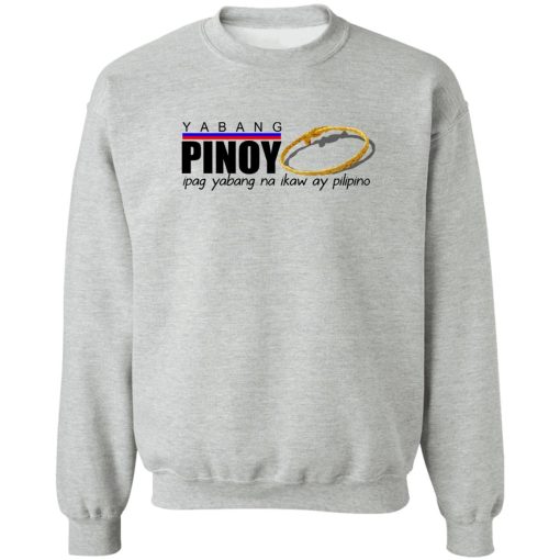 Yabang Pinoy Ipag Yabang Na Ikaw Ay Pilipino T-Shirts, Hoodies, Sweater - Image 4