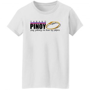 Yabang Pinoy Ipag Yabang Na Ikaw Ay Pilipino T-Shirts, Hoodies, Sweater 22