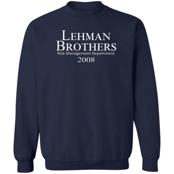 Lehman Brothers Risk Management Department 2008 T-Shirts, Hoodies, Sweater Branded 8