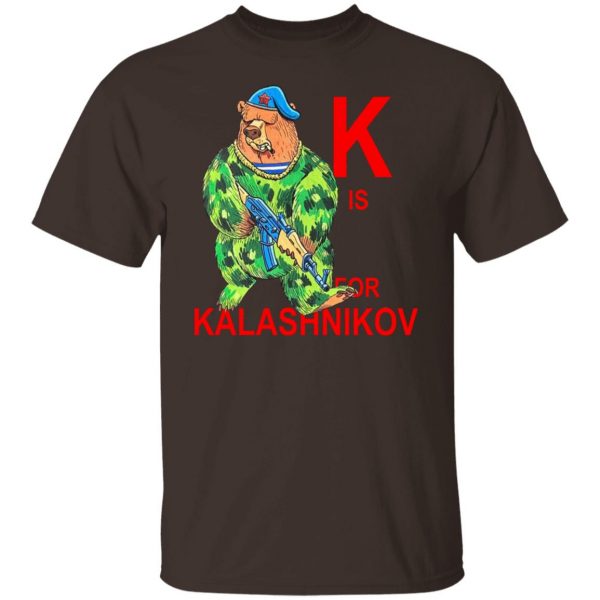 K Is For Kalashnikov T-Shirts, Hoodies, Sweater Apparel 10