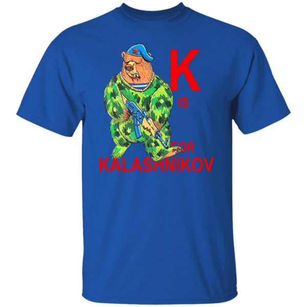 K Is For Kalashnikov T-Shirts, Hoodies, Sweater Apparel 12