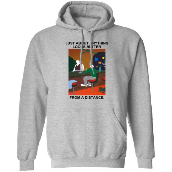 Just About Anything Looks Better From A Distance T-Shirts, Hoodies, Sweater Apparel 3