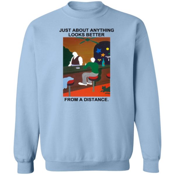 Just About Anything Looks Better From A Distance T-Shirts, Hoodies, Sweater Apparel 8