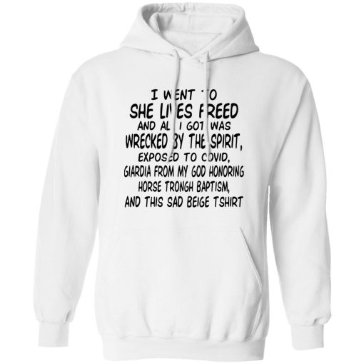 I Went To She Lives Freed And All I Got Was Wrecked By The Spirit Exposed To Covid T-Shirts, Hoodies, Sweater - Image 2