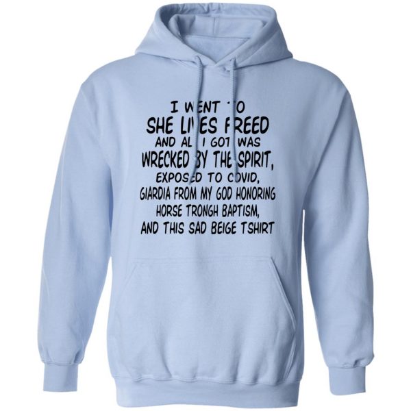 I Went To She Lives Freed And All I Got Was Wrecked By The Spirit Exposed To Covid T-Shirts, Hoodies, Sweater Apparel 5