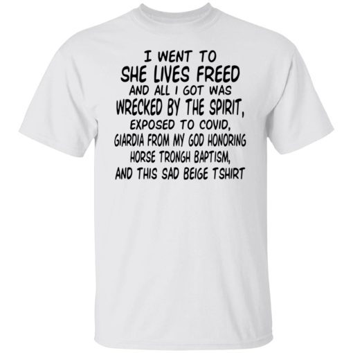 I Went To She Lives Freed And All I Got Was Wrecked By The Spirit Exposed To Covid T-Shirts, Hoodies, Sweater - Image 8