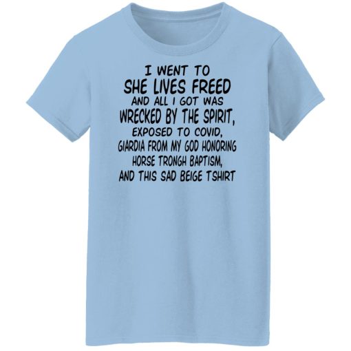 I Went To She Lives Freed And All I Got Was Wrecked By The Spirit Exposed To Covid T-Shirts, Hoodies, Sweater - Image 10