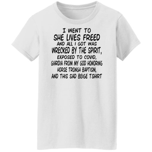 I Went To She Lives Freed And All I Got Was Wrecked By The Spirit Exposed To Covid T-Shirts, Hoodies, Sweater - Image 11