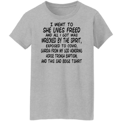 I Went To She Lives Freed And All I Got Was Wrecked By The Spirit Exposed To Covid T-Shirts, Hoodies, Sweater - Image 12