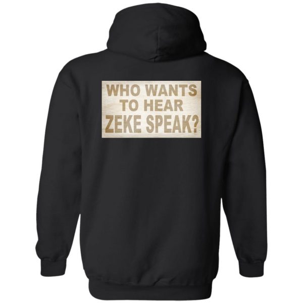 I’m Not Elias Who Wants To Hear Zeke Speak T-Shirts, Hoodies, Sweater Apparel 3