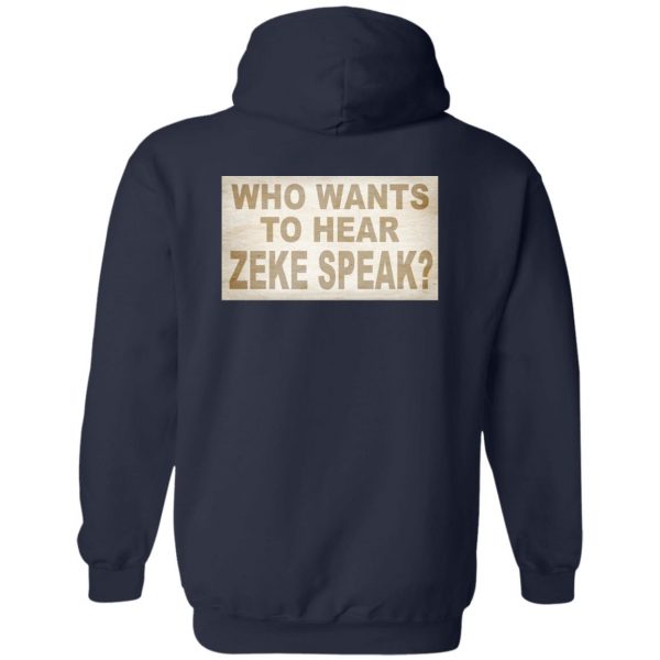 I’m Not Elias Who Wants To Hear Zeke Speak T-Shirts, Hoodies, Sweater Apparel 5