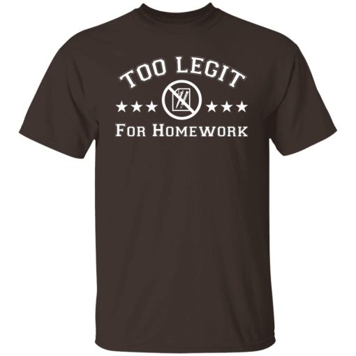 Too Legit For Homework T-Shirts, Hoodies, Sweater - Image 8